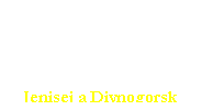Casella di testo: Jenisej a Divnogorsk
